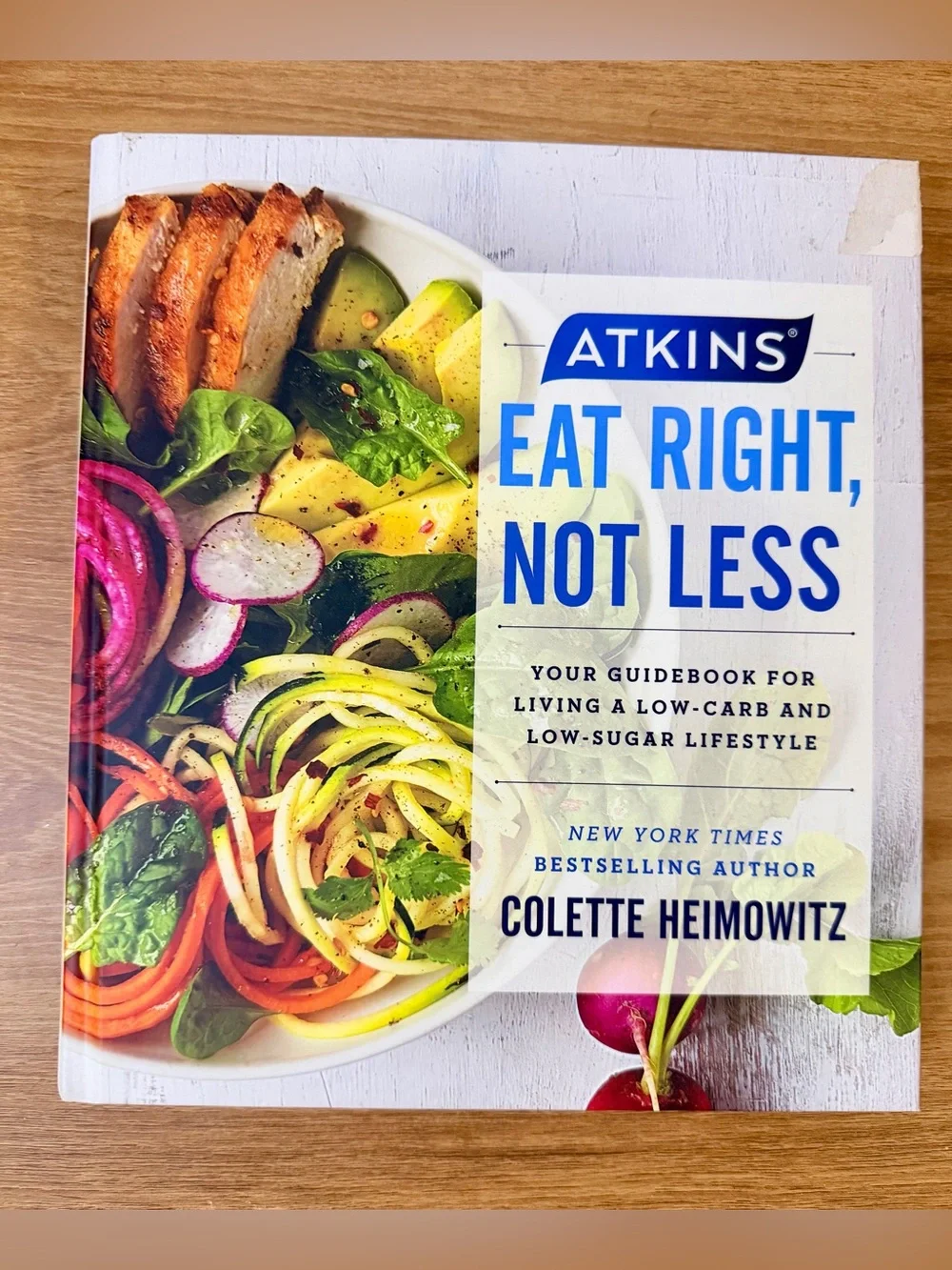 Atkins Eat Right Not Less Hard Cover Cook Book
